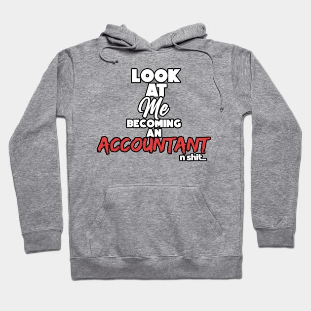 Becoming an accountant. Graduation gift Hoodie by NeedsFulfilled